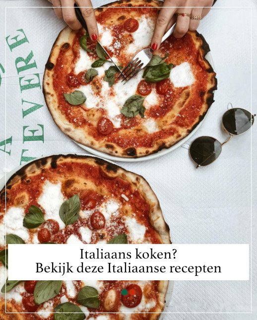 Italiaans koken? Bekijk deze Italiaanse recempten - Italiaanse recepten om je vingers bij af te likken!